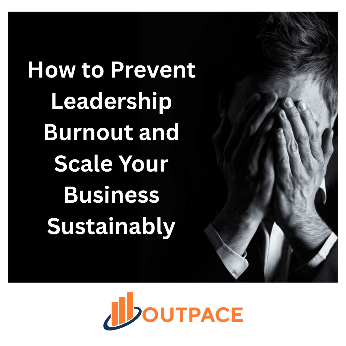 How to Prevent Leadership Burnout and Scale Your Business Sustainably