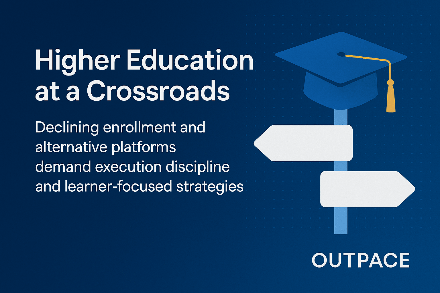Why Higher Education Must Rewrite Its Operating Playbook—Starting Now