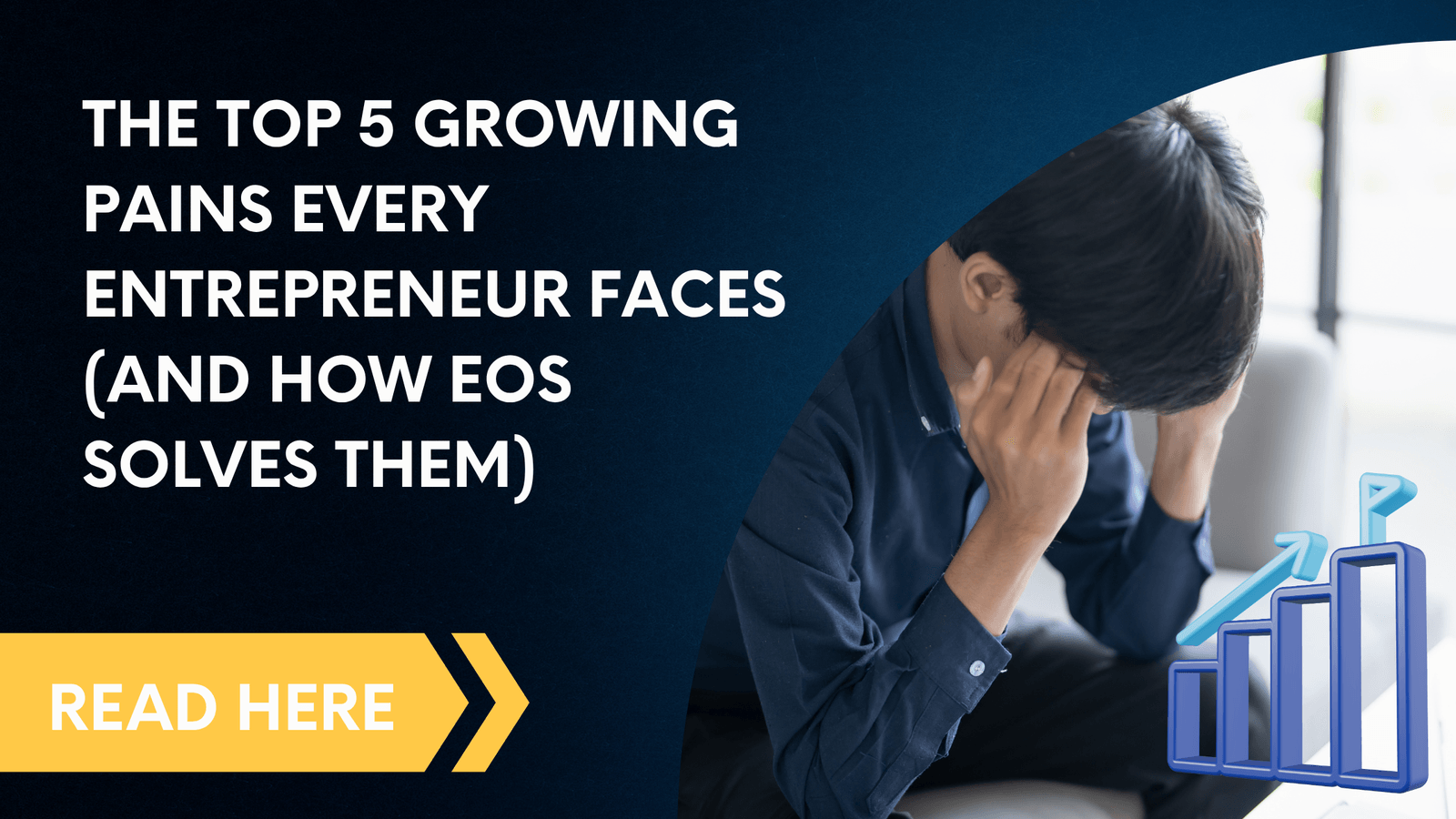 The Top 5 Growing Pains Every Entrepreneur Faces (and How EOS Solves Them)